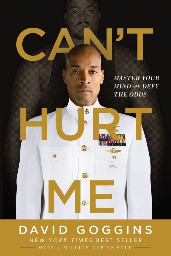 "Can't Hurt Me: Master Your Mind and Defy the Odds"