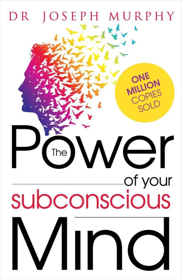 "The Power of Your Subconscious Mind" by Joseph Murphy