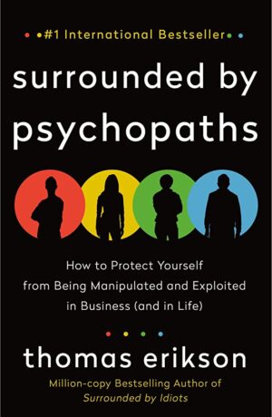"Surrounded by Psychopaths" by Thomas Erikson