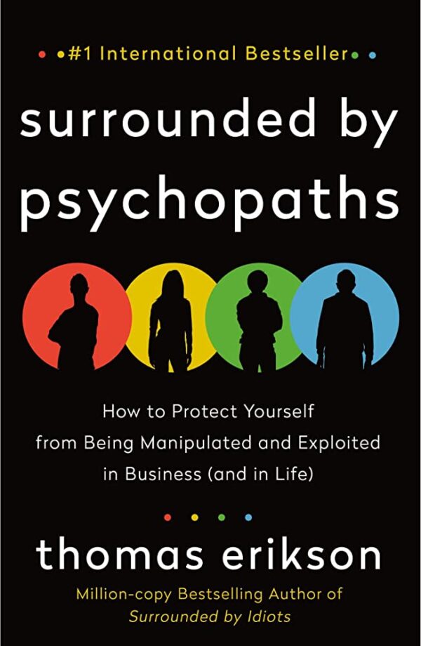 "Surrounded by Psychopaths" by Thomas Erikson