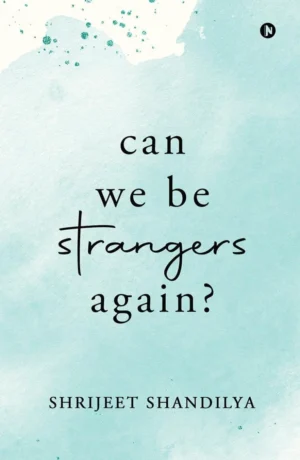 Can we be Strangers again