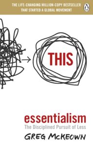 'Essentialism: The Disciplined Pursuit of Less' by Greg McKeown