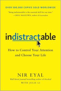 Indistractable by Nir Eyal