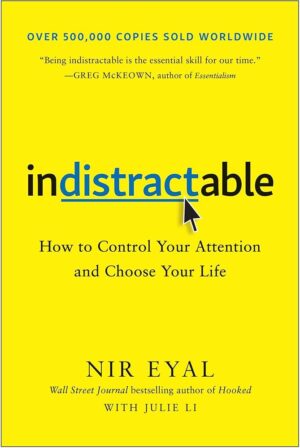 Indistractable by Nir Eyal