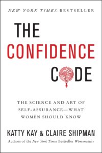 The Confidence Code by Katty Kay & Claire Shipman