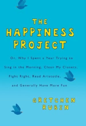 The Happiness Project' by Gretchen Rubin