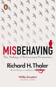Misbehaving; The Making of Behavioral Economics