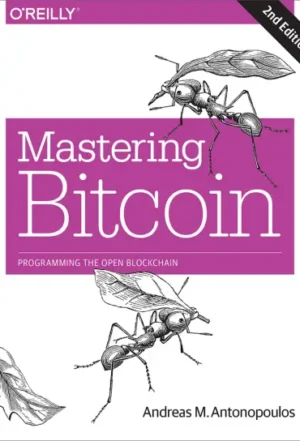 Mastering Bitcoin: Programming the Open Blockchain 2nd Edition